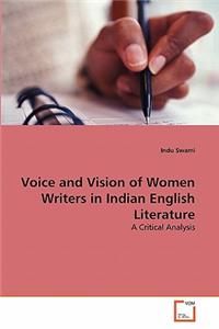 Voice and Vision of Women Writers in Indian English Literature