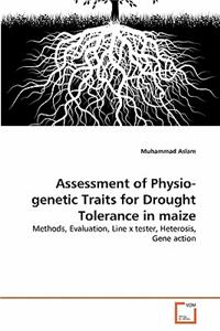 Assessment of Physio-genetic Traits for Drought Tolerance in maize