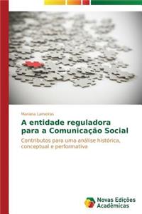 A entidade reguladora para a Comunicação Social