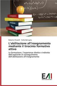 L'Abilitazione All'insegnamento Mediante Il Tirocinio Formativo Attivo