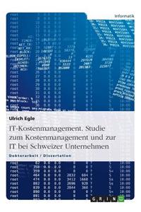 IT-Kostenmanagement. Studie zum Kostenmanagement und zur IT bei Schweizer Unternehmen