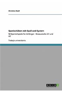 Spanischüben mit Spaß und System
