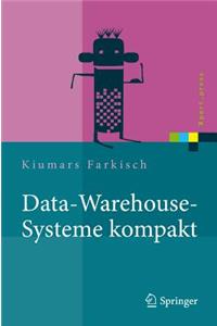 Data-Warehouse-Systeme Kompakt: Aufbau, Architektur, Grundfunktionen
