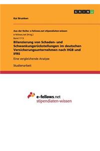 Bilanzierung von Schaden- und Schwankungsrückstellungen im deutschen Versicherungsunternehmen nach HGB und IFRS