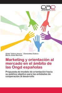 Marketing y orientación al mercado en el ámbito de las Ongd españolas