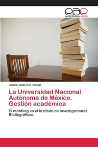 Universidad Nacional Autónoma de México. Gestión académica