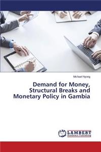 Demand for Money, Structural Breaks and Monetary Policy in Gambia