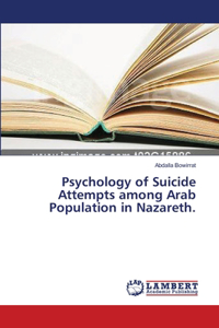 Psychology of Suicide Attempts among Arab Population in Nazareth.