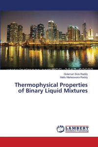 Thermophysical Properties of Binary Liquid Mixtures