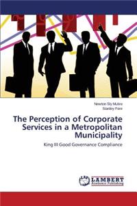 The Perception of Corporate Services in a Metropolitan Municipality