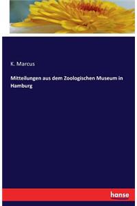 Mitteilungen aus dem Zoologischen Museum in Hamburg