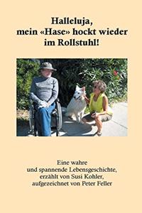 Halleluja, mein Hase hockt wieder im Rollstuhl!