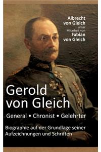 Gerold von Gleich - General, Chronist, Gelehrter