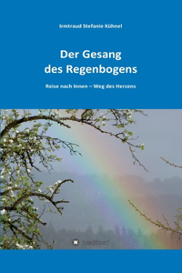 Gesang des Regenbogens - Reise nach Innen