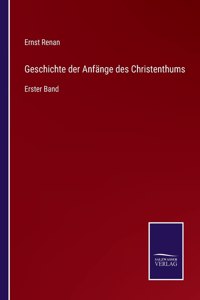 Geschichte der Anfänge des Christenthums