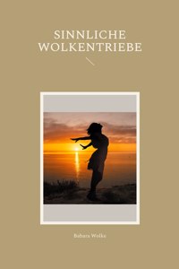 Sinnliche Wolkentriebe