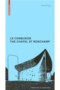 Le Corbusier. the Chapel at Ronchamp