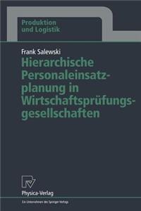 Hierarchische Personaleinsatzplanung in Wirtschaftsprüfungsgesellschaften