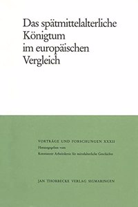 Das Spatmittelalterliche Konigtum Im Europaischen Vergleich