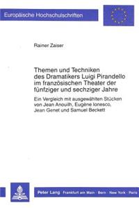 Themen Und Techniken Des Dramatikers Luigi Pirandello Im Franzoesischen Theater Der Fuenfziger Und Sechziger Jahre