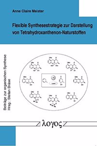 Flexible Synthesestrategie Zur Darstellung Von Tetrahydroxanthenon-Naturstoffen