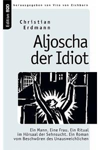 Aljoscha der Idiot