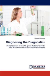 Diagnosing the Diagnostics