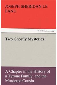 Two Ghostly Mysteries