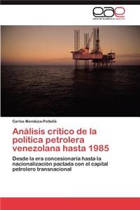 Análisis crítico de la política petrolera venezolana hasta 1985