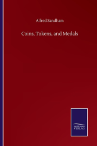 Coins, Tokens, and Medals