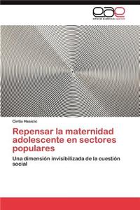 Repensar La Maternidad Adolescente En Sectores Populares