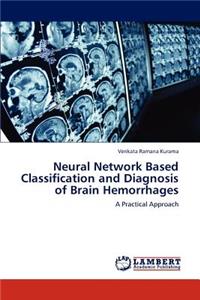 Neural Network Based Classification and Diagnosis of Brain Hemorrhages