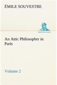 An Attic Philosopher in Paris - Volume 2