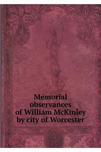 Memorial Observances of William McKinley by City of Worcester