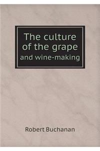 The Culture of the Grape and Wine-Making