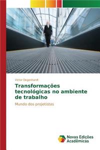 Transformações tecnológicas no ambiente de trabalho
