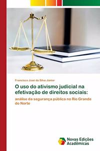 O uso do ativismo judicial na efetivação de direitos sociais