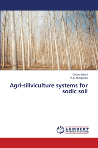 Agri-siliviculture systems for sodic soil