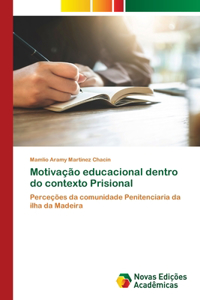 Motivação educacional dentro do contexto Prisional