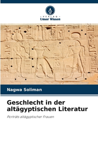 Geschlecht in der altägyptischen Literatur
