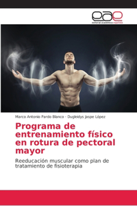 Programa de entrenamiento físico en rotura de pectoral mayor