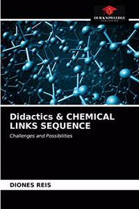Didactics & CHEMICAL LINKS SEQUENCE