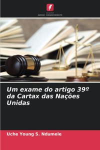 Um exame do artigo 39° da Cartax das Nações Unidas