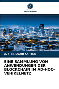 Eine Sammlung Von Anwendungen Der Blockchain Im Ad-Hoc-Vehikelnetz