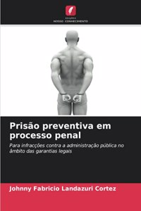 Prisão preventiva em processo penal