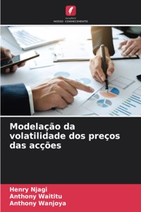 Modelação da volatilidade dos preços das acções