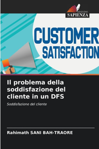 problema della soddisfazione del cliente in un DFS