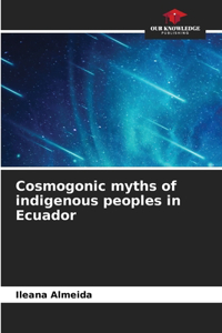 Cosmogonic myths of indigenous peoples in Ecuador