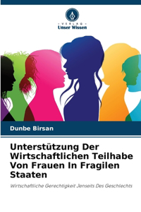 Unterstützung Der Wirtschaftlichen Teilhabe Von Frauen In Fragilen Staaten