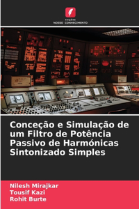 Conceção e Simulação de um Filtro de Potência Passivo de Harmónicas Sintonizado Simples